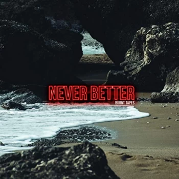 Image of Burnt Tapes, The - Never Better CD
