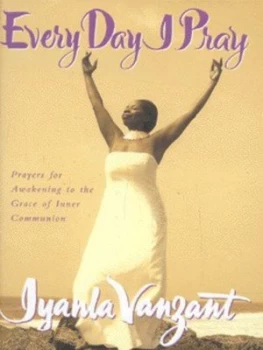Image of Every Day I Pray by Iyanla Vanzant Hardback