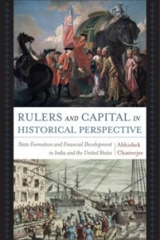 Image of Rulers and Capital in Historical Perspective by Abhishek Chatterjee Hardback