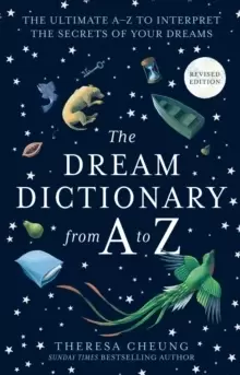 Image of The Dream Dictionary from A to Z [Revised edition] : The Ultimate A-Z to Interpret the Secrets of Your Dreams