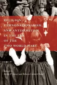 Image of Religion, Ethnonationalism, and Antisemitism in the by Kevin P. Spicer