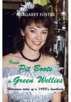 Image of From Pit Boots to Green Wellies by Margaret Foster Paperback