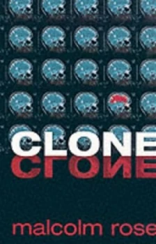 Image of Clone by Malcolm Rose Book