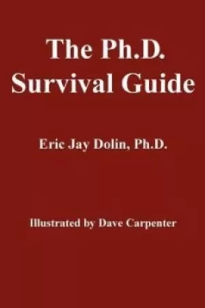 Image of The PHD Survival Guide by Eric Jay Dolin PH D