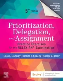 Image of Prioritization, Delegation, and Assignment : Practice Exercises for the NCLEX-RN (R) Examination