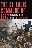 Image of st louis commune of 1877 communism in the heartland