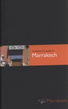 Image of A Hedonists Guide to Marrakech by Paul Sullivan Hardback