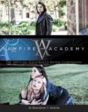 Image of vampire academy the official illustrated movie companion brandon t snider a