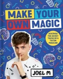 image of Make Your Own Magic : Secrets, Stories and Tricks from My World