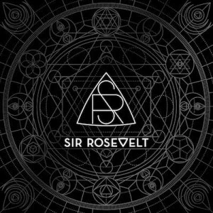 Image of Sir Rosevelt by Sir Rosevelt CD Album