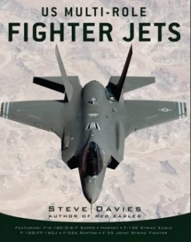 Image of Us Multi-Role Fighter Jets by Steve Davies Hardback