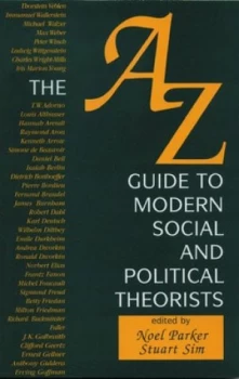 Image of The A-Z Guide to Modern Social and Political Theorists by Stuart Sim Paperback