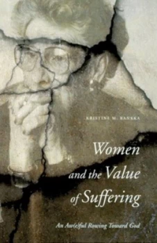 Image of Women and the Value of Suffering by Kristine M. Rankka Book