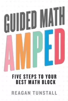 Image of Guided Math AMPED : Five Steps to Your Best Math Block