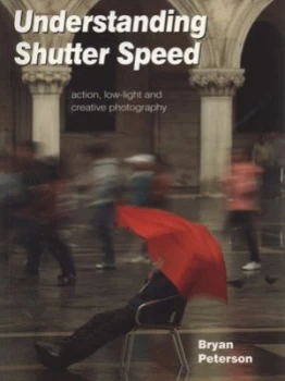 Image of Understanding Shutter Speed by Bryan Peterson Paperback