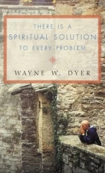 Image of Theres a Spiritual Solution to Every Problem by Wayne W Dyer Paperback
