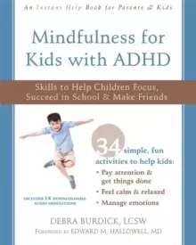 Image of Mindfulness for Kids with ADHD : Skills to Help Children Focus, Succeed in School, and Make Friends