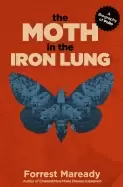 Image of moth in the iron lung a biography of polio