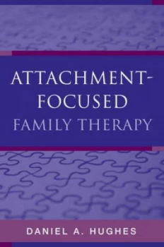 Image of Attachment-Focused Family Therapy by Daniel a Hughes Hardback
