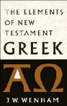 Image of The Elements of New Testament Greek by J. W. Wenham Paperback