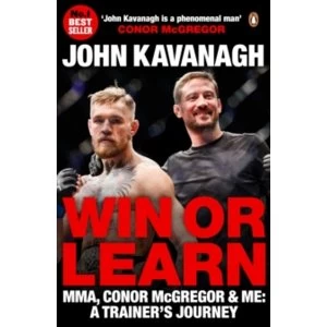 Image of Win or Learn : MMA, Conor McGregor and Me: A Trainer's Journey