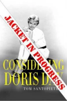 Image of Considering Doris Day by Tom Santopietro Hardback