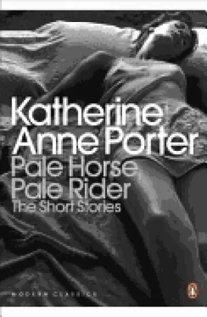 Image of pale horse pale rider the short stories of katherine anne porter