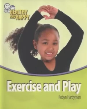 Image of Exercise and play by Robyn Hardyman