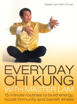 Image of Everyday Chi Kung with Master Lam by Master Lam Kam-Chuen Paperback