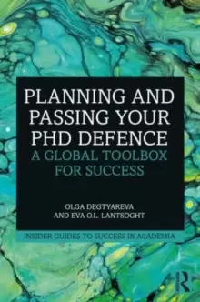 Image of Planning and Passing Your PhD Defence : A Global Toolbox for Success