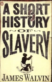 Image of A Short History of Slavery by James Walvin Paperback