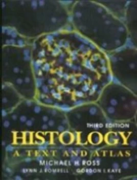 Image of Histology by Michael H Ross and Lynn J Romrell and Gordon I Kaye Book