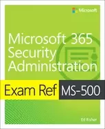 Image of exam ref ms 500 microsoft 365 security administration
