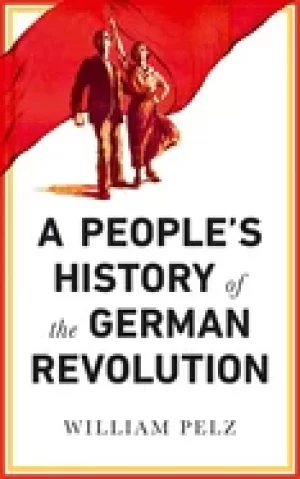 Image of peoples history of the german revolution
