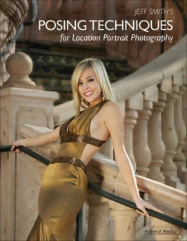 Image of Jeff Smiths Posing Techniques for Location Portrait Photography by Jeff Smith Book