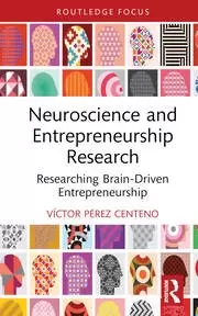 Image of Neuroscience and Entrepreneurship Research : Researching Brain-Driven Entrepreneurship