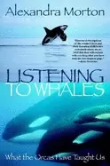 Image of listening to whales what the orcas have taught us