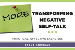Image of More transforming negative self-talk by Steve Andreas