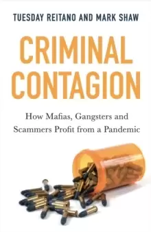 Image of Criminal Contagion : How Mafias, Gangsters and Scammers Profit from a Pandemic