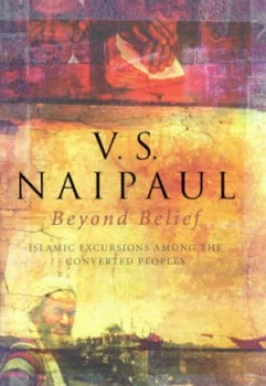 Image of Beyond Belief by V. S Naipaul Hardback