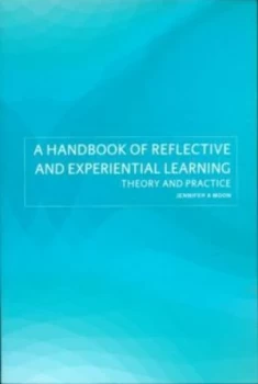 Image of A Handbook of Reflective and Experiential Learning by Jennifer A. Moon Paperback