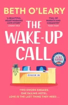 Image of The Wake-Up Call : The addictive enemies-to-lovers romcom from the million-copy bestselling author of THE FLATSHARE