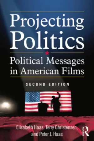 Image of Projecting PoliticsPolitical Messages in American Films