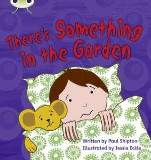 Image of Phonics Bug Set 12 Theres Something in the Garden by Paul Shipton Book