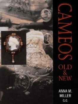 Image of Cameos Old and New by Anna M Miller Hardback