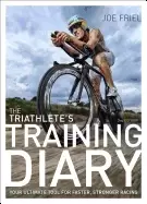 Image of triathletes training diary your ultimate tool for faster stronger racing 2n