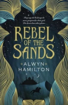 Image of Rebel of the Sands by Alwyn Hamilton Hardback