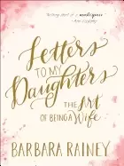 Image of letters to my daughters the art of being a wife