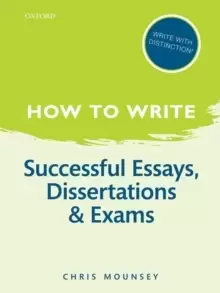 Image of How to Write: Successful Essays, Dissertations, and Exams
