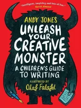 Image of Unleash Your Creative Monster: A Childrens Guide to by Andy Jones